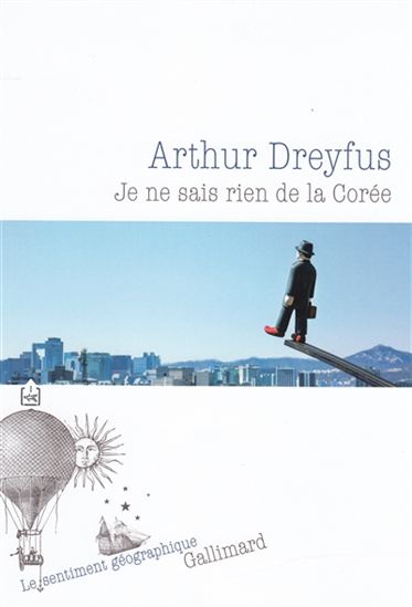 Je ne sais rien de la Corée - ARTHUR DREYFUS
