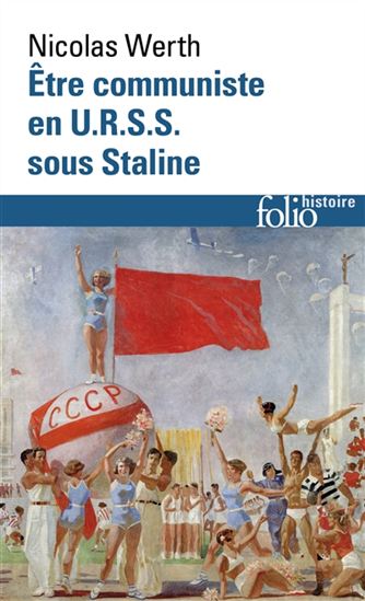 Être communiste en URSS sous Staline - NICOLAS WERTH