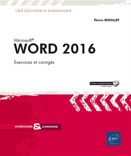 Word 2016 : exercices et corrigés - PIERRE RIGOLLET