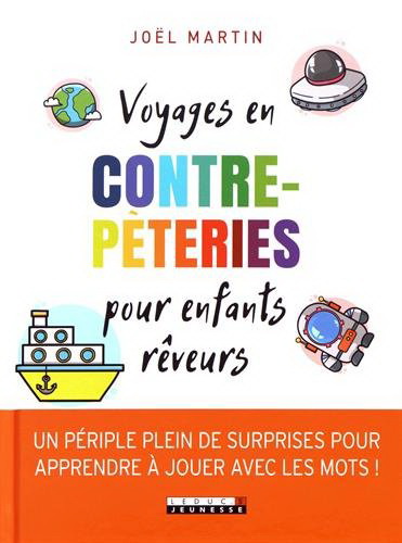 Voyages en contrepèteries pour enfants rêveurs - JOËL MARTIN