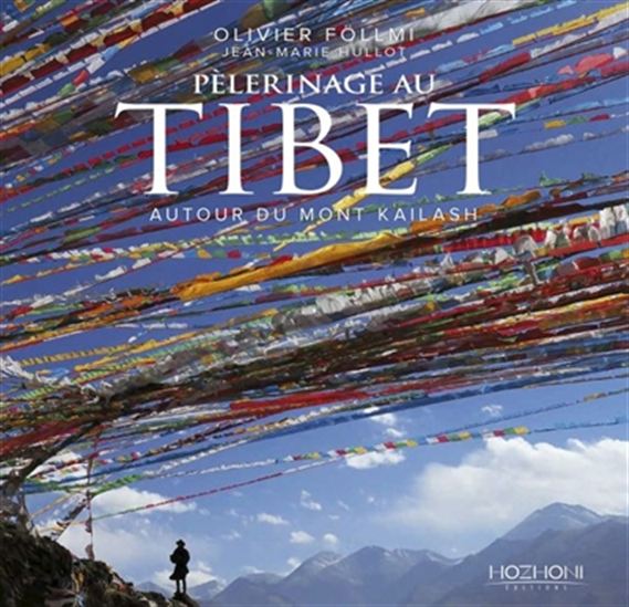 Pèlerinage au Tibet : autour du mont Kailash - OLIVIER FÖLLMI - JEAN-MARIE HULLOT