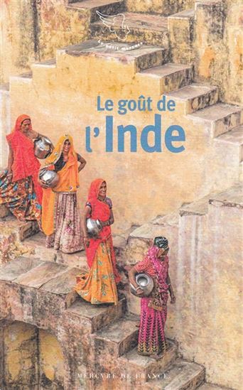 Le Goût de l&#39;Inde N. éd. - COLLECTIF