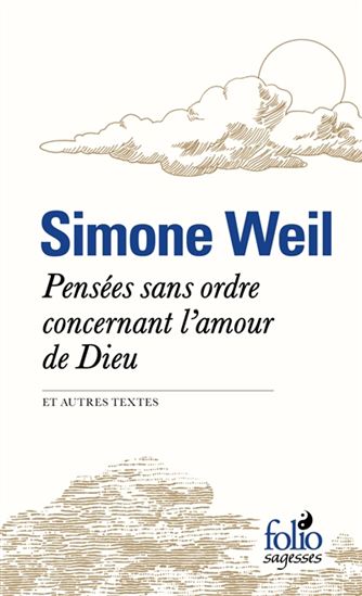 Pensées sans ordre concernant l'amour de Dieu - SIMONE WEIL