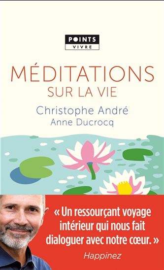 Méditations sur la vie - CHRISTOPHE ANDRÉ - ANNE DUCROCQ
