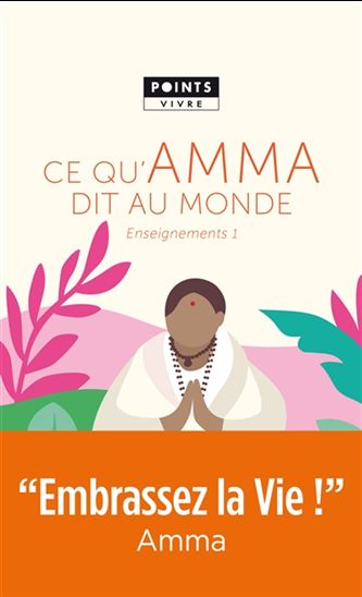 Ce qu'Amma dit au monde : enseignements 1 - MATA AMRITANANDAMAYI