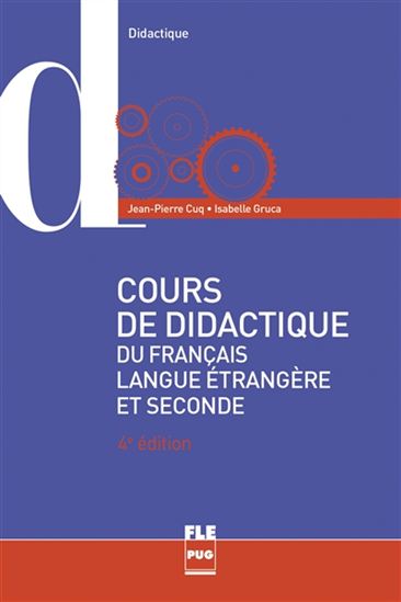 Cours de didactique du français langue étrangère et seconde 4e éd. - JEAN-PIERRE CUQ - ISABELLE GRUCA