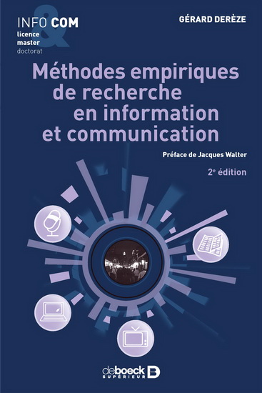 Méthodes empiriques de recherche en communication : observer, écrire, rendre compte - GÉRARD DERÈZE