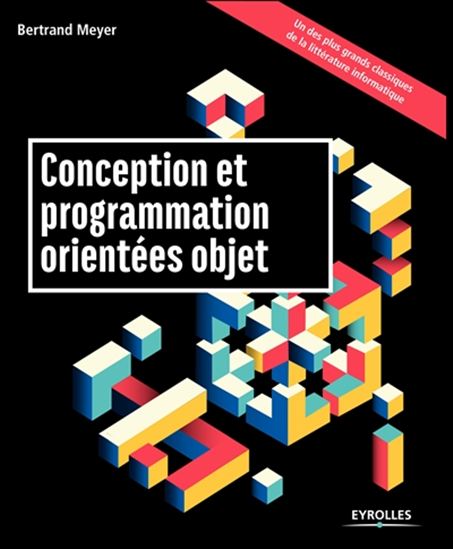 Conception et programmation orientées objet N. éd. - BERTRAND MEYER
