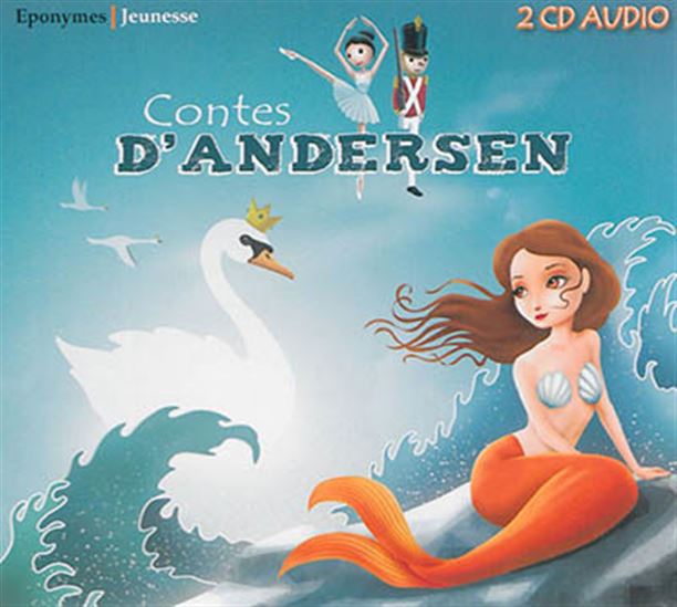 Contes d&#39;Andersen (CD : 2 h 24) - HANS CHRISTIAN ANDERSEN