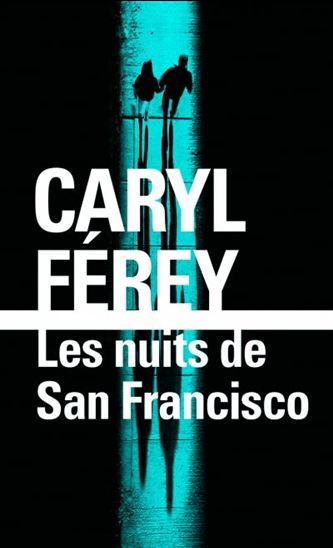 Les Nuits de San Francisco - CARYL FÉREY