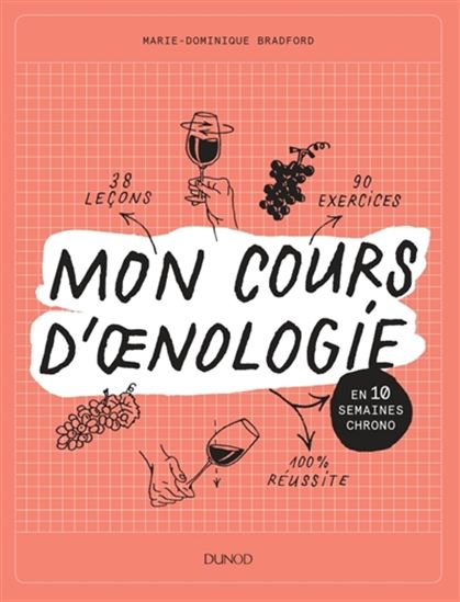 Mon cours d&#39;oenologie : en 10 semaines chrono - MARIE-DOMINIQUE BRADFORD