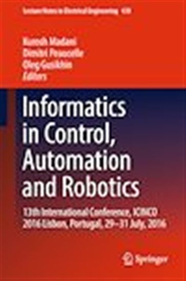 Informatics in Control, Automation and Robotics - OLEG GUSIKHIN - KUROSH MADANI - PEAUCELL