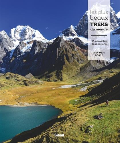 Les Plus beaux treks du monde : 24 nouvelles destinations - JEAN-MARC PORTE