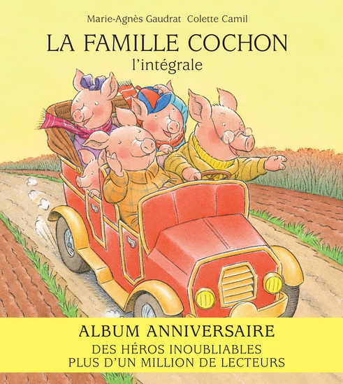 La Famille Cochon L&#39;intégrale - MARIE-AGNÈS GAUDRAT - COLETTE CAMIL