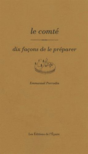 Le Comté : dix façons de le préparer - EMMANUEL PERRODIN