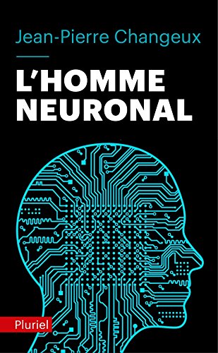 L'Homme neuronal N. éd. - JEAN-PIERRE CHANGEUX