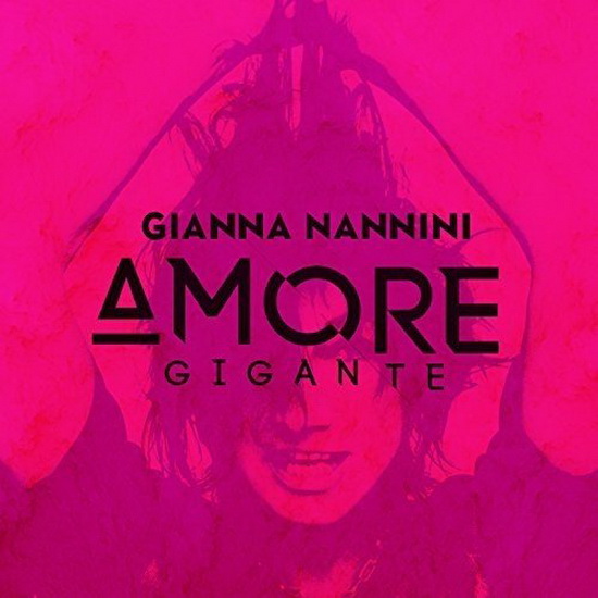 Amore Gigante - Deluxe Edition (2CD) - NANNINI GIANNA