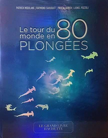 Le Tour du monde en 80 plongées N. éd. - COLLECTIF