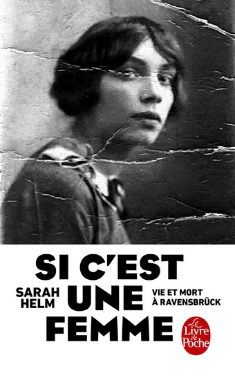 Si c&#39;est une femme : vie et mort à Ravensbrück - SARAH HELM