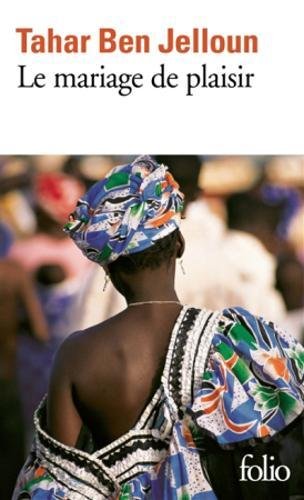 Le Mariage de plaisir - TAHAR BEN JELLOUN
