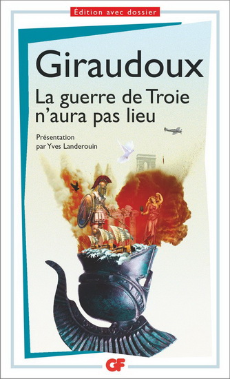 La Guerre de Troie n'aura pas lieu - JEAN GIRAUDOUX
