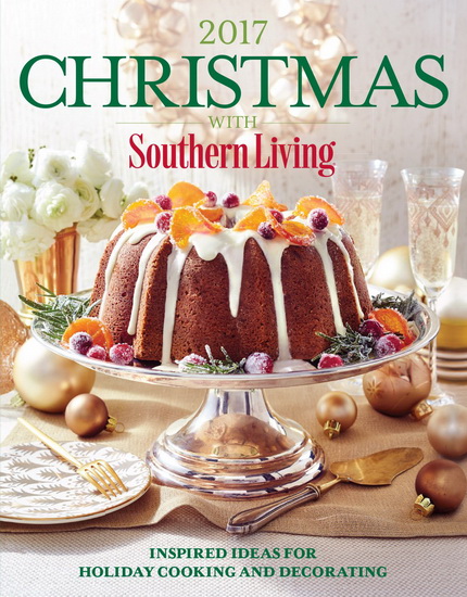 Christmas with Southern Living 2017: Inspired Ideas for Holiday Cooking and Decorating - COLLECTIF