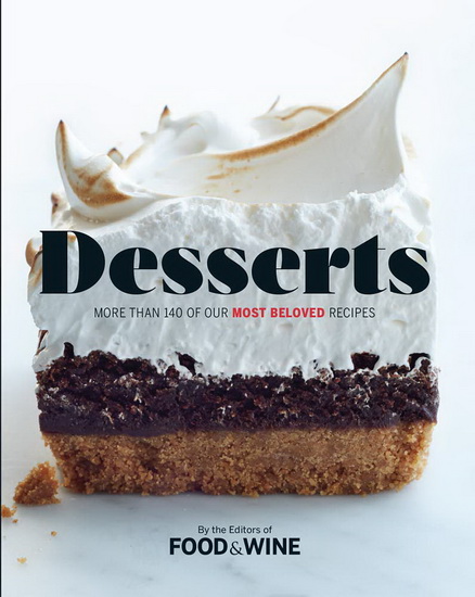 Desserts: More Than 130 of Our Most Beloved Recipes - COLLECTIF