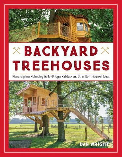 Backyard Treehouses - DAN WRIGHT