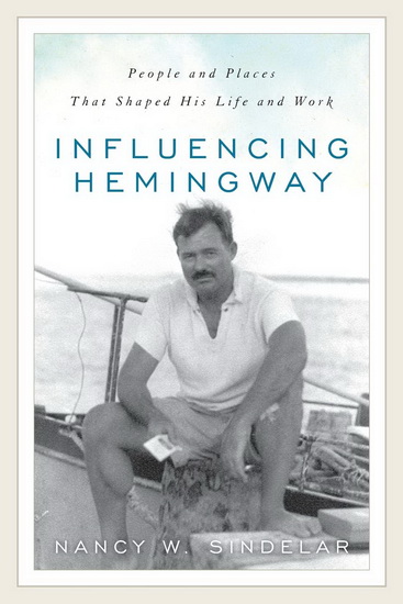 Influencing Hemingway - NANCY W SINDELAR