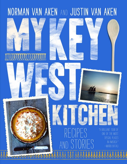 My Key West Kitchen - NORMAN VAN AKEN