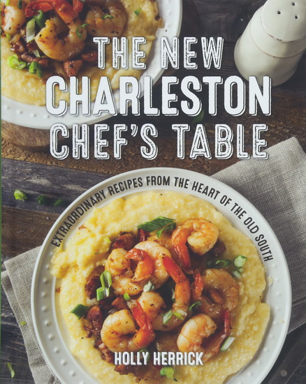 The New Charleston Chef&#39;s Table - HOLLY HERRICK