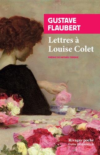 Lettres à Louise Colet - GUSTAVE FLAUBERT