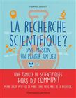 La Recherche scientifique ? : une passion, un plaisir, un jeu - PIERRE JOLIOT