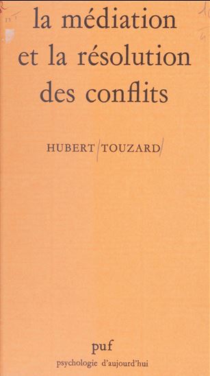 HUBERT TOUZARD - La médiation et la résolution des conflits