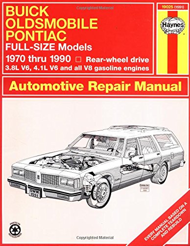 Buick, Oldsmobile and Pontiac Full-Size Models 1970 Thru 1990 3rd ed. - JOHN HAYNES - KEN FREUND