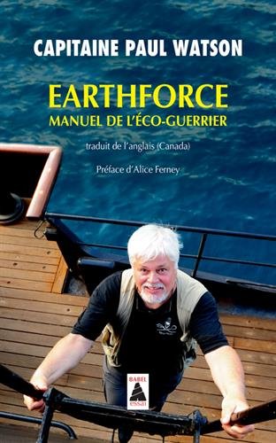 Earthforce : manuel de l&#39;éco-guerrier - PAUL WATSON