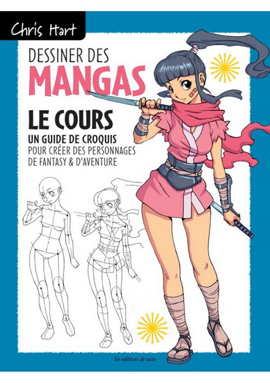 Dessiner les mangas : le cours : un guide de croquis pour créer des personnages de fantasy & d'aventure - CHRISTOPHER HART