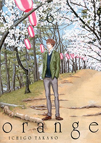 Orange #06 - ICHIGO TAKANO