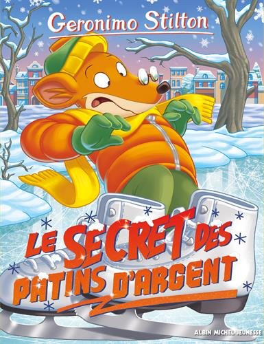 Geronimo Stilton Le Secret Des Patins D 39 Argent 84 Lectures Intermediaires 9 12 Ans Livres Renaud Bray Com Livres Cadeaux Jeux