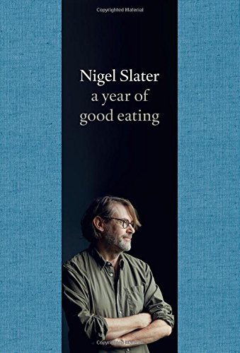 A Year of Good Eating - NIGEL SLATER