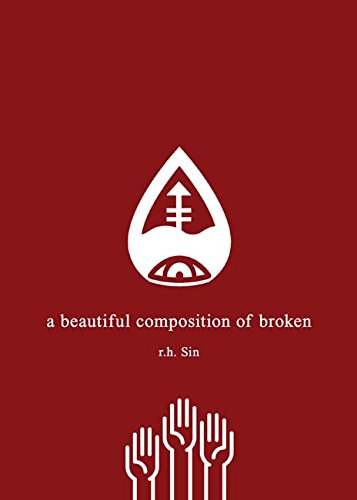 A Beautiful Composition of Broken - R H SIN