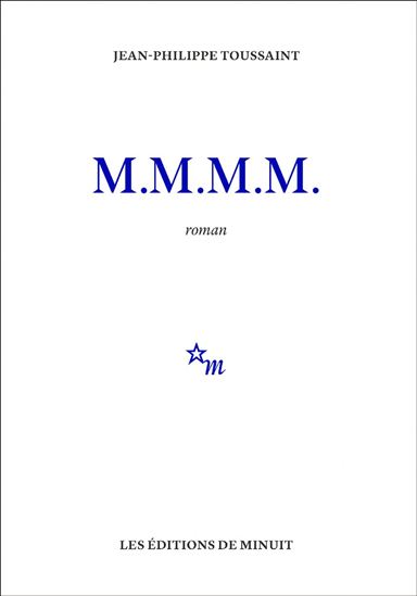 M. M. M. M. - JEAN-PHILIPPE TOUSSAINT