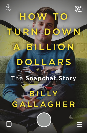 How to Turn Down a Billion Dollars - BILLY GALLAGHER