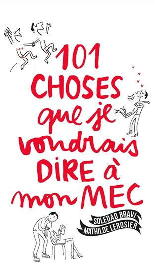 101 choses que je voudrais dire à mon mec - SOLEDAD BRAVI