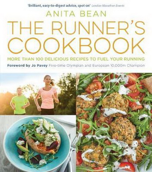 The Runner&#39;s Cookbook : More Than 100 Delicious Recipes to Fuel Your Running - ANITA BEAN