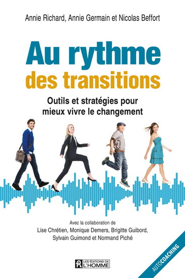 Au rythme des transitions : outils et stratégies pour mieux vivre le changement - ANNIE RICHARD - ANNIE GERMAIN - N BEFFORT
