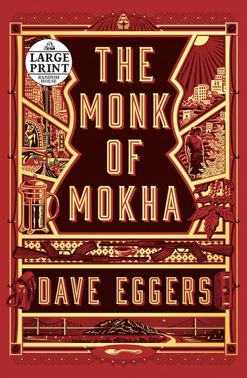 The Monk of Mokha - DAVE EGGERS