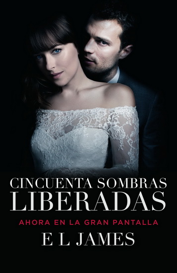 Cincuenta sombras liberadas (Movie Tie-in) - E L JAMES