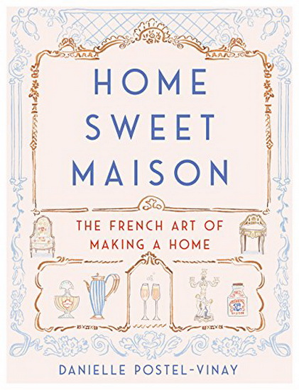Home Sweet Maison - DANIELLE POSTEL-VINAY