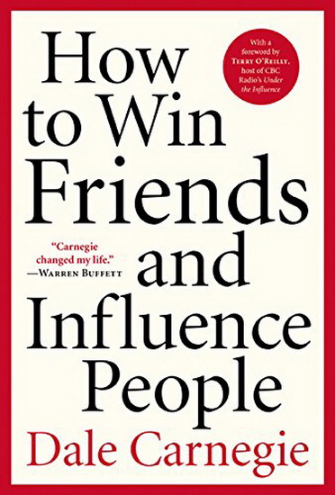 How to Win Friends and Influence People - DALE CARNEGIE